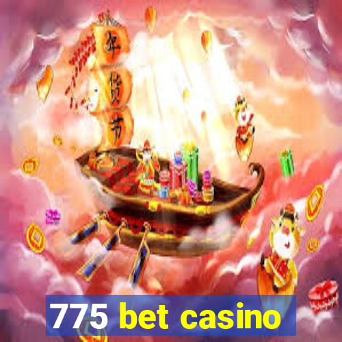 775 bet casino